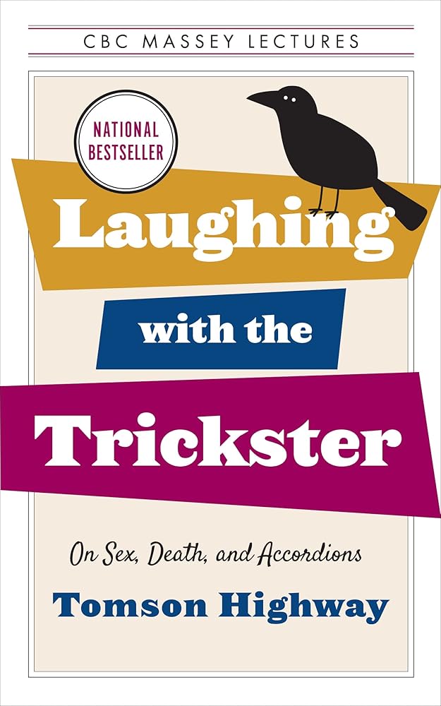 Laughing with the Trickster: On Sex, Death, and Accordions (The CBC Massey Lectures) cover image