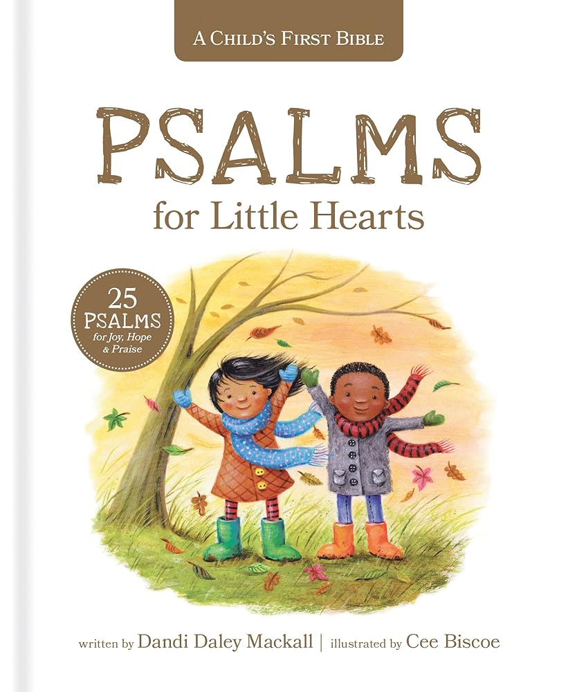 A Psalms for Little Hearts: 25 Psalms for Joy, Hope and Praise (A Child's First Bible) cover image