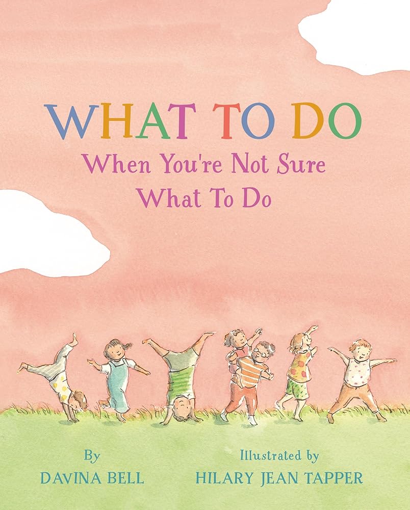 What to Do When You're Not Sure What to Do cover image