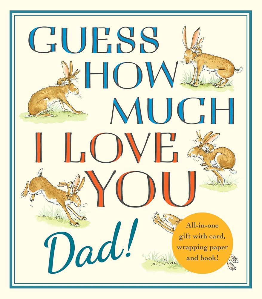 Guess How Much I Love You, Dad!: Fathers Day Gift Edition cover image