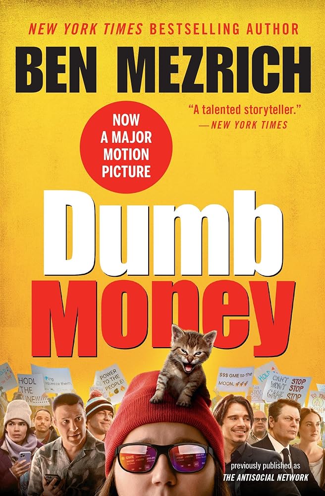 Dumb Money: The GameStop Short Squeeze and the Ragtag Group of Amateur Traders That Brought Wall Street to Its Knees (Previously Published as The Antisocial Network) cover image