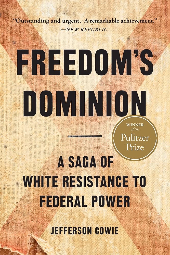 Freedom’s Dominion (Winner of the Pulitzer Prize): A Saga of White Resistance to Federal Power cover image