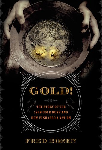 Gold: The Story of there 1848 Gold Rush