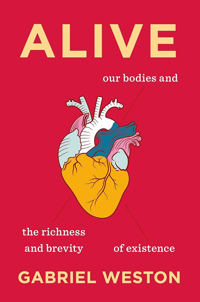 Alive: Our Bodies and the Richness and Brevity of Existence cover image