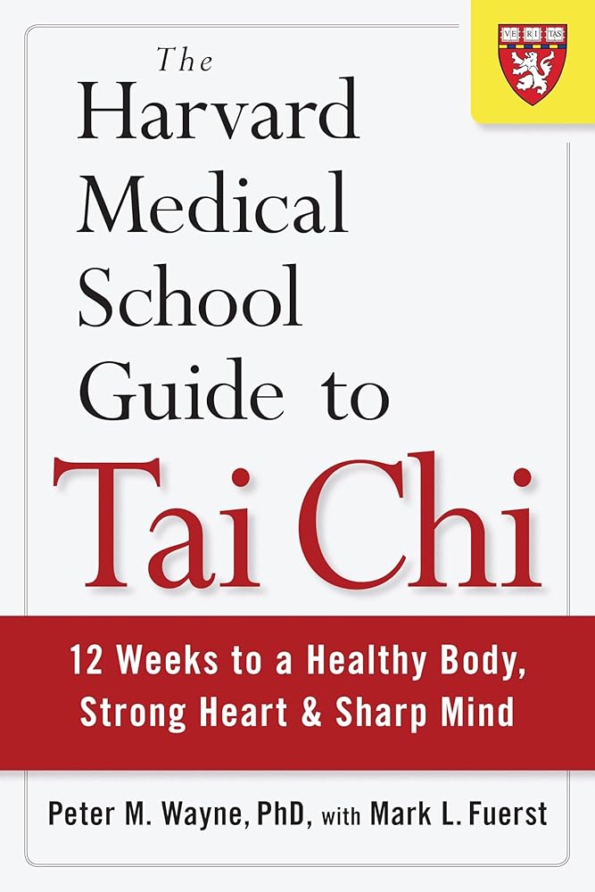 The Harvard Medical School Guide to Tai Chi: 12 Weeks to a Healthy Body, Strong Heart, and Sharp Mind (Harvard Health Publications) cover image