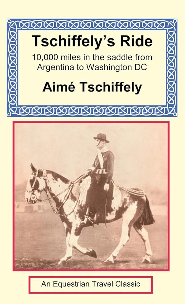 Tschiffely's Ride: Southern Cross to Pole Star cover image
