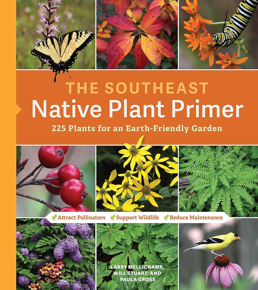 The Southeast Native Plant Primer: 225 Plants for an Earth-Friendly Garden cover image