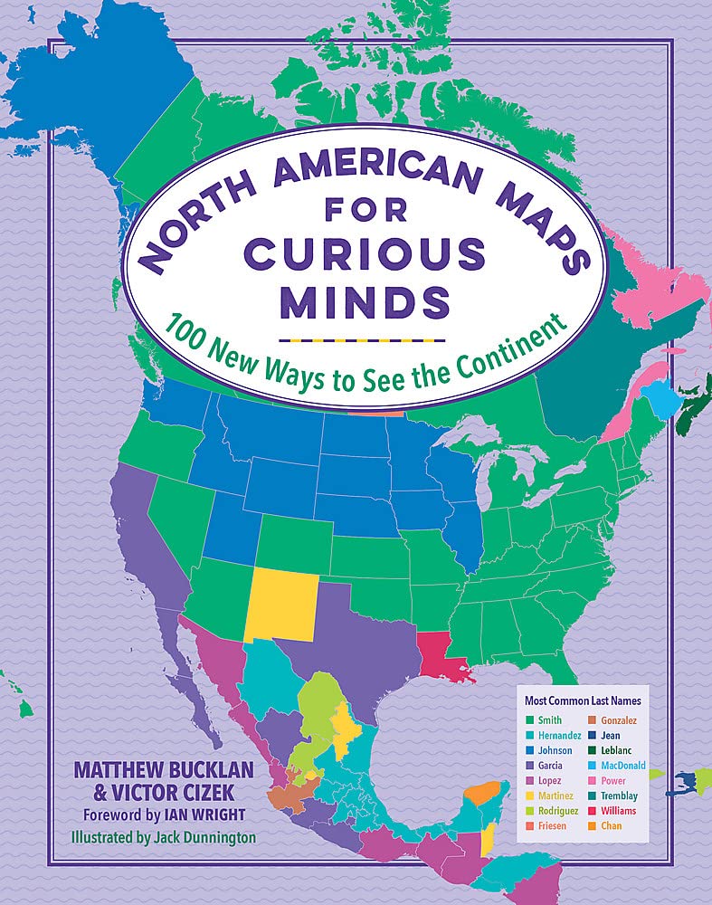 North American Maps for Curious Minds: 100 New Ways to See the Continent cover image