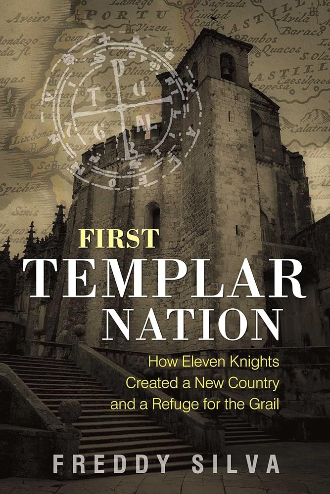 First Templar Nation: How Eleven Knights Created a New Country and a Refuge for the Grail cover image
