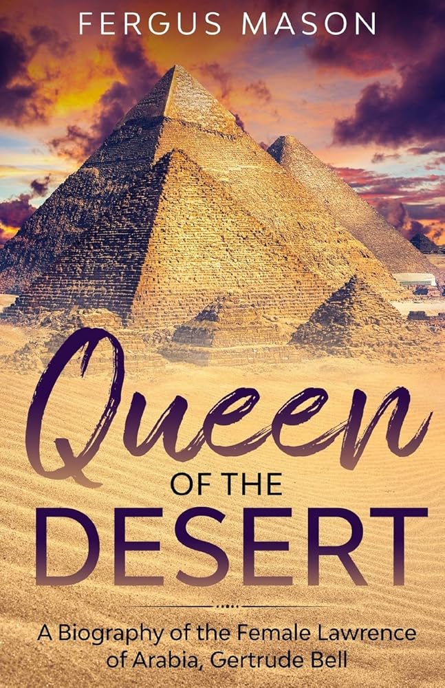 Queen of the Desert: A Biography of the Female Lawrence of Arabia, Gertrude Bell cover image