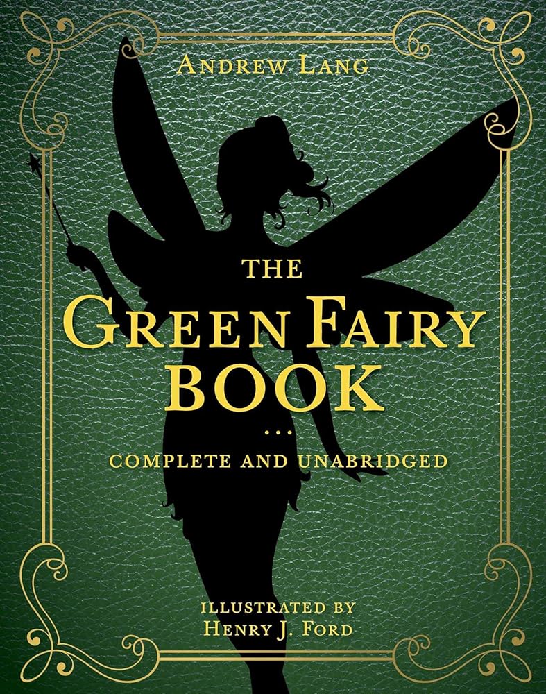 The Green Fairy Book: Complete and Unabridged (Andrew Lang Fairy Book Series) cover image