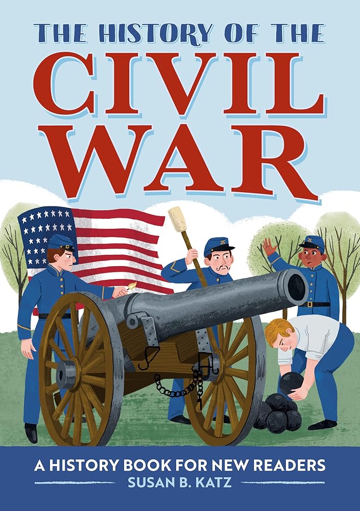 The History of the Civil War: A History Book for New Readers (The History Of: A Biography Series for New Readers) cover image
