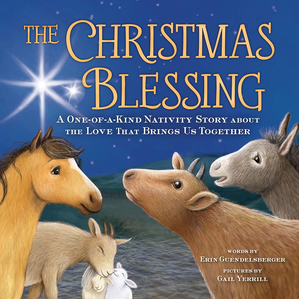 The Christmas Blessing: A One-of-a-Kind Nativity Story for Kids about the Love That Brings Us Together cover image