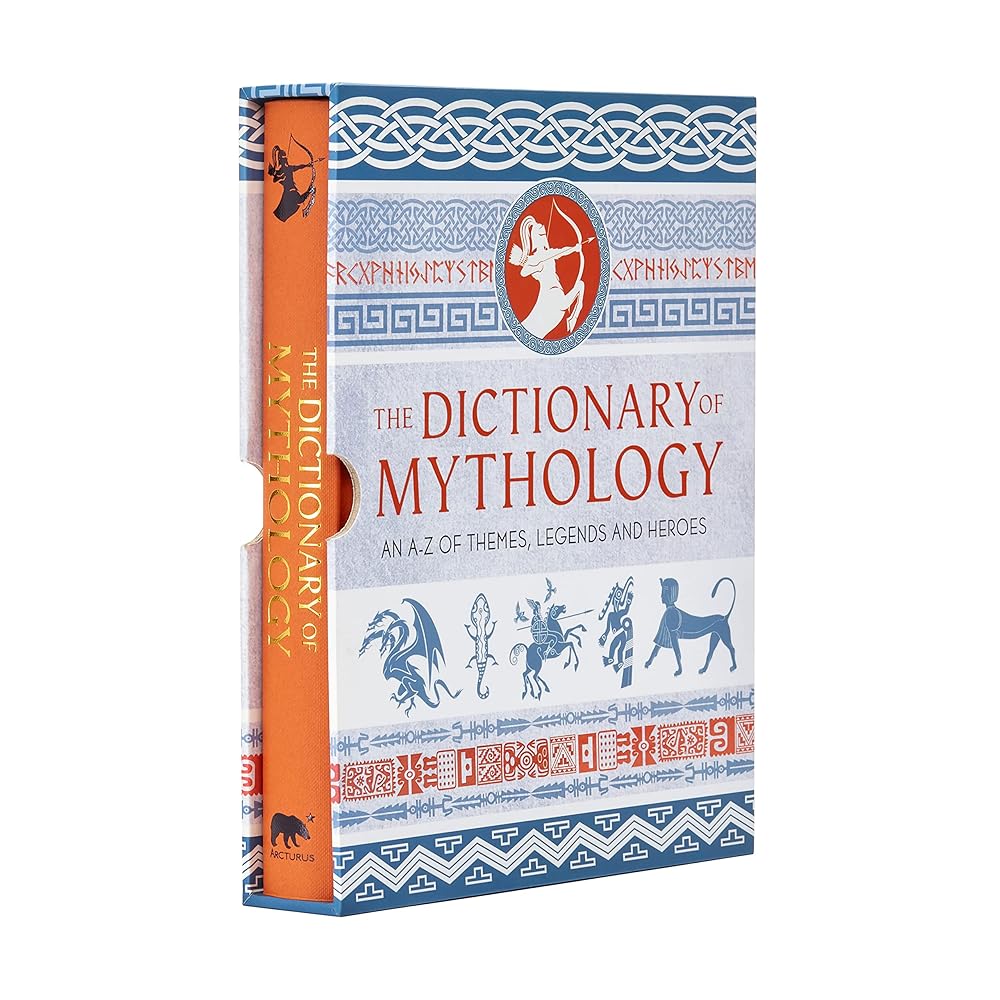 The Dictionary of Mythology: An A–Z of themes, legends and heroes cover image