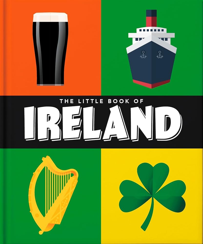 The Little Book of Ireland: Land of Saints and Scholars (Little Books of Cities & Countries) cover image