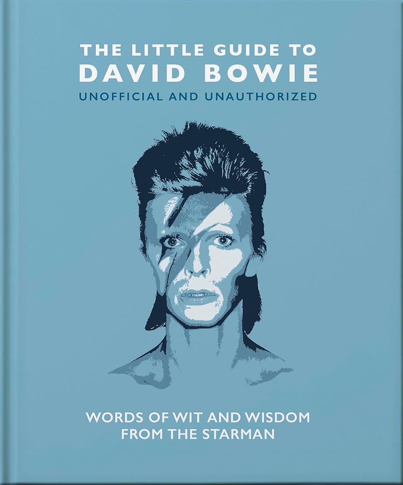 The Little Guide to David Bowie: Words of Wit and Wisdom from the Starman (The Little Books of Music, 17) cover image