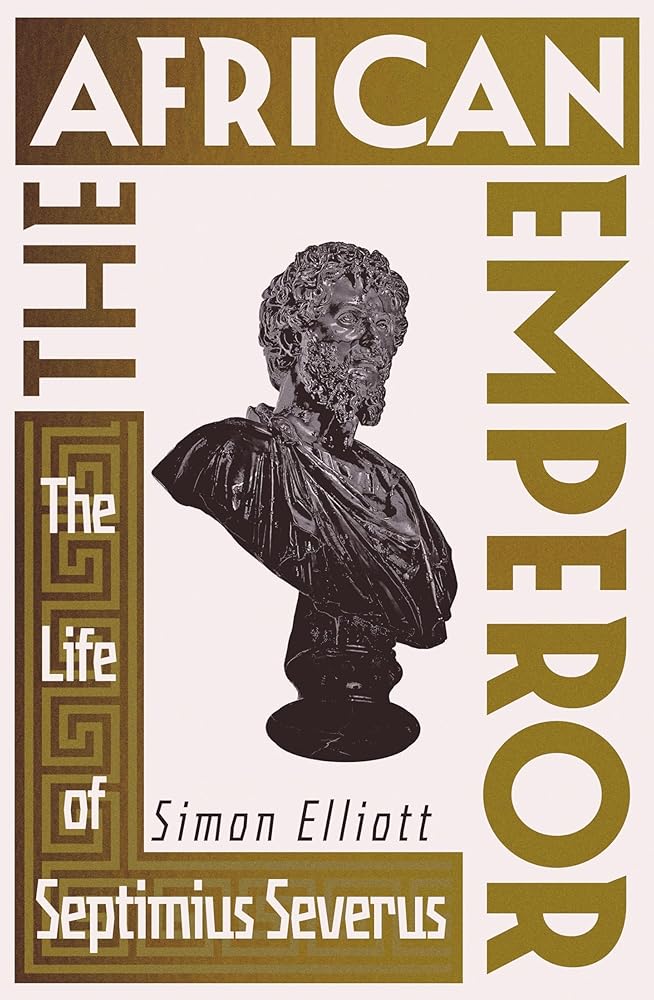 The African Emperor: The Life of Septimius Severus cover image