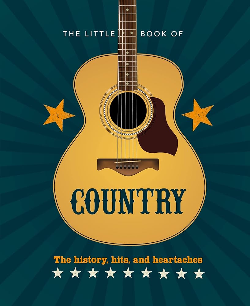 The Little Book of Country: The music’s history, hits, and heartaches (The Little Books of Music, 16) cover image
