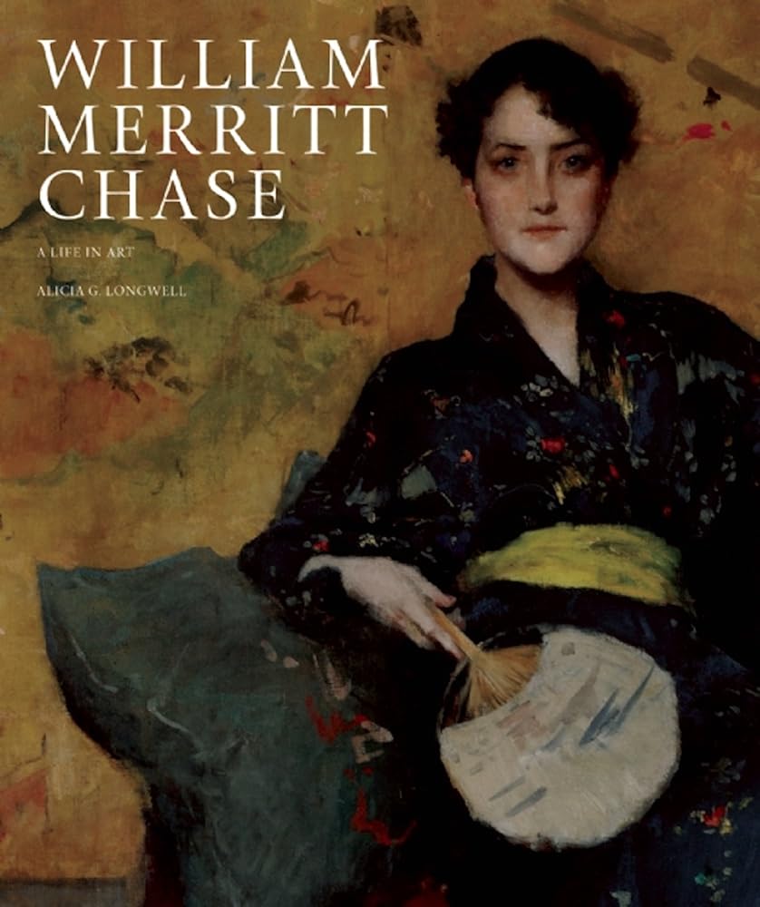 William Merritt Chase: A Life in Art cover image