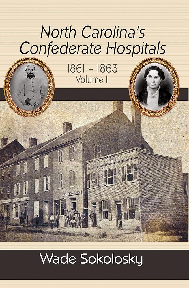 North Carolina's Confederate Hospitals, 1861-1863, Volume I cover image