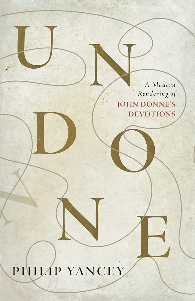 Undone: A Modern Rendering of John Donne's Devotions cover image