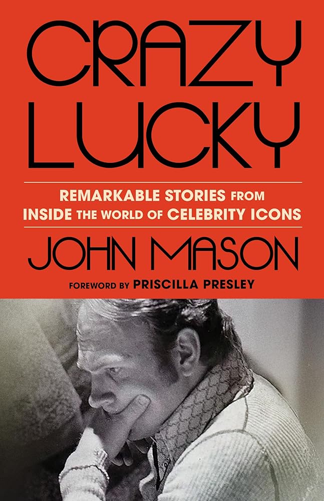 Crazy Lucky: Remarkable Stories from Inside the World of Celebrity Icons cover image