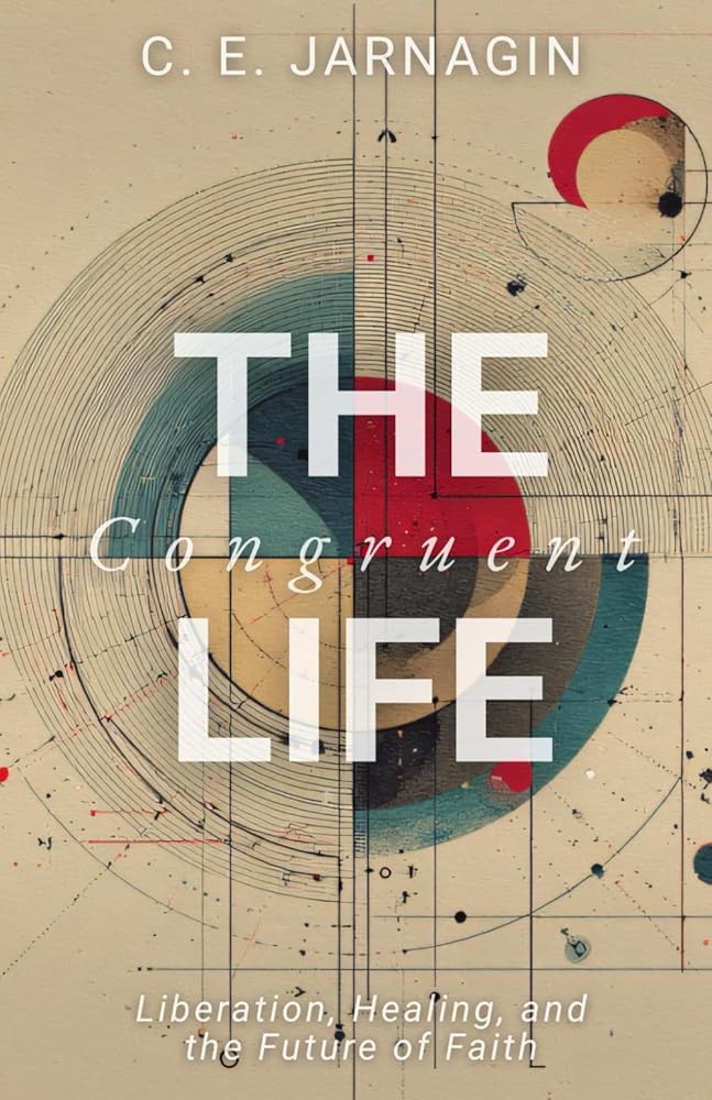 The Congruent Life: Liberation, Healing, and the Future of Faith cover image