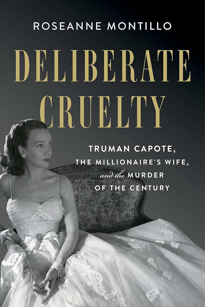 Deliberate Cruelty: Truman Capote, the Millionaire's Wife, and the Murder of the Century cover image