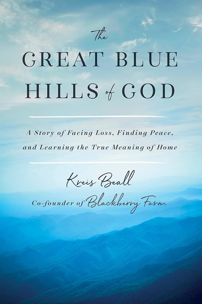 The Great Blue Hills of God: A Story of Facing Loss, Finding Peace, and Learning the True Meaning of Home cover image