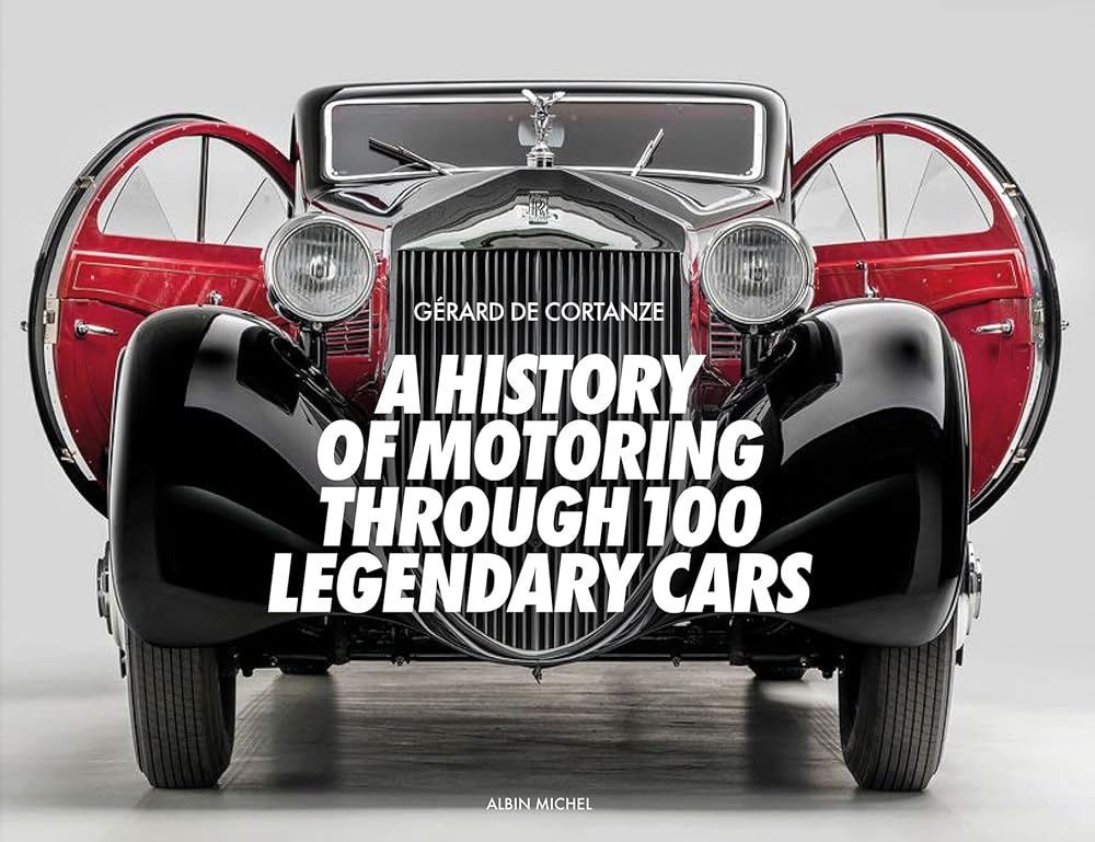 A History of Motoring Through 100 Legendary Cars cover image