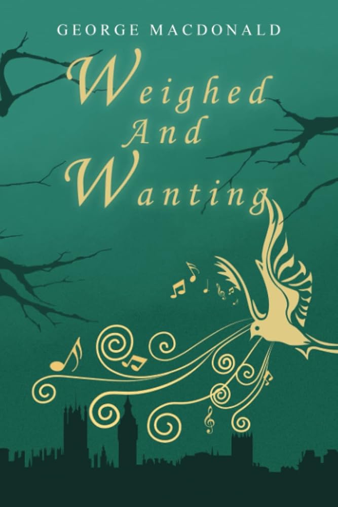 Weighed and Wanting: A little-known masterpiece by the man who inspired C.S. Lewis, complete and unabridged cover image