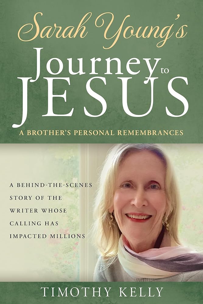 Sarah Young's Journey to Jesus: A Brother’s Personal Remembrances (A Behind-the-Scenes Story of the Writer Whose Calling Has Impacted Millions) cover image