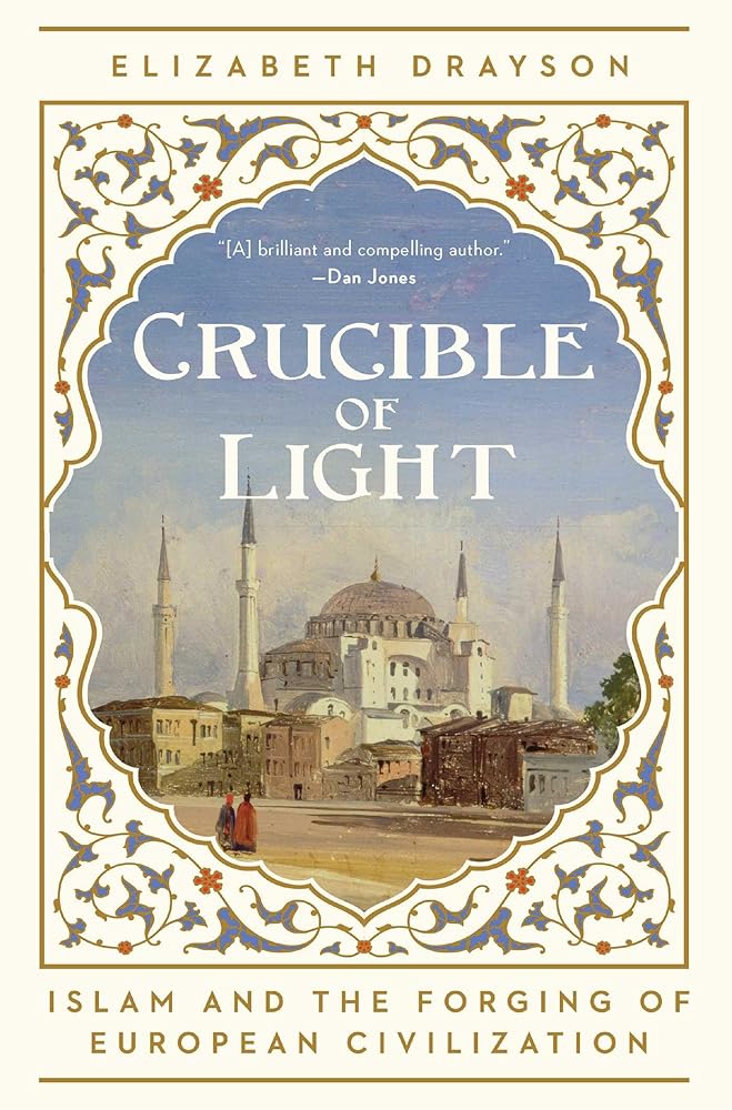 Crucible of Light: Islam and the Forging of European Civilization cover image