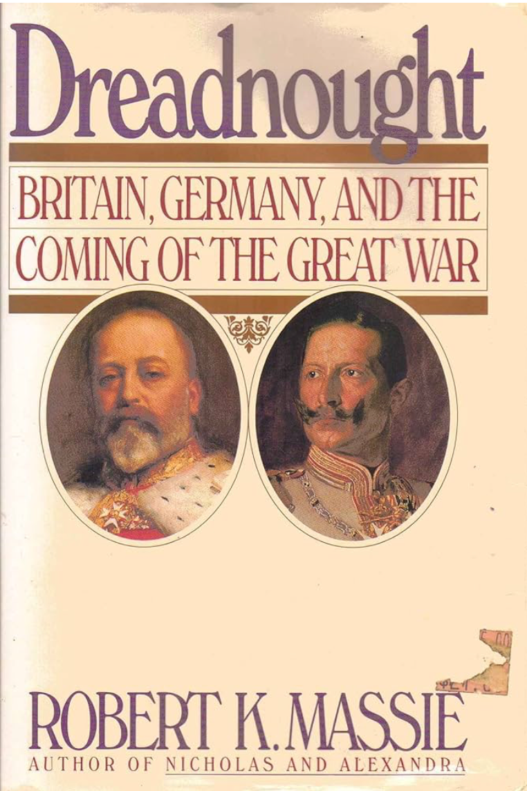 Dreadnought: Britain, Germany, and the Coming of the Great War