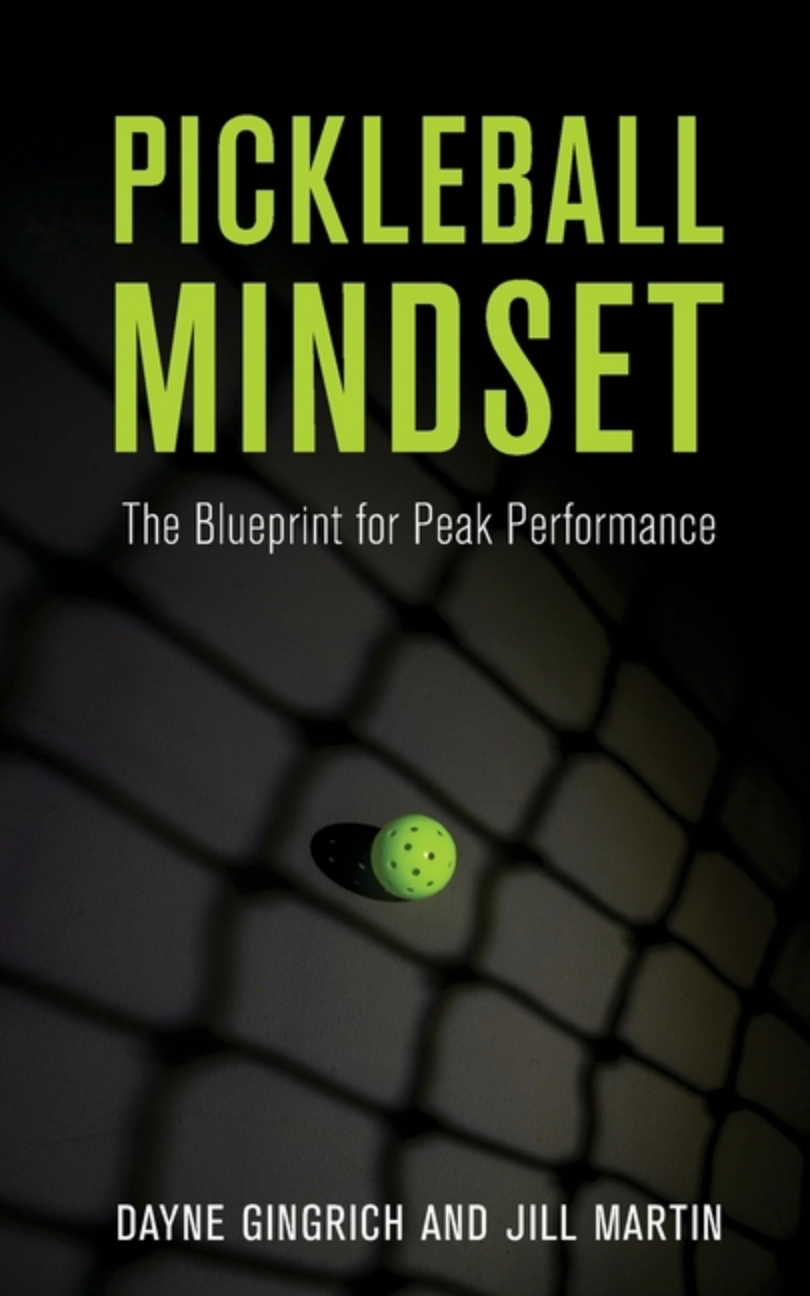 Pickleball Mindset: The Blueprint for Peak Performance