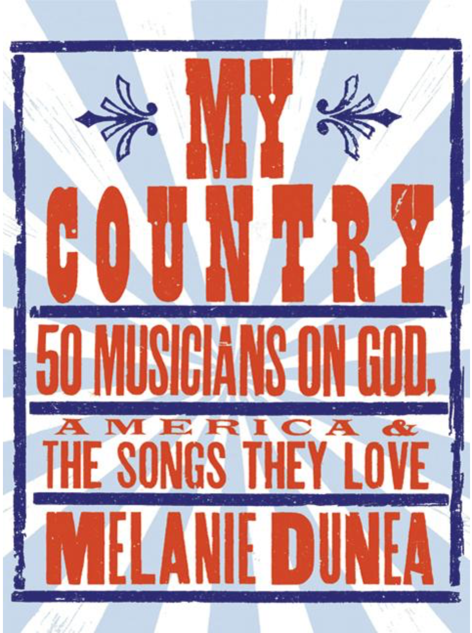 My Country: 50 Musicians on God, America & the Songs They Love