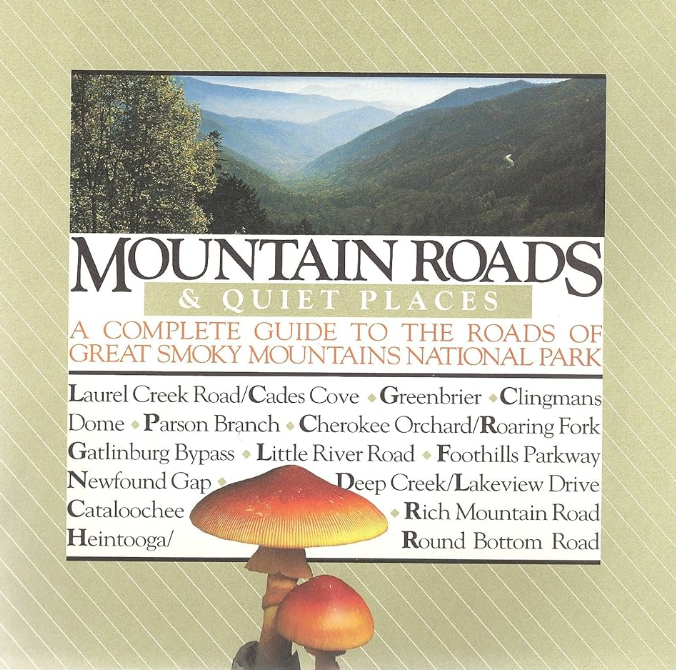 Mountain Roads & Quiet Places: A Complete Guide to the Roads of Great Smokey Mountains National Park