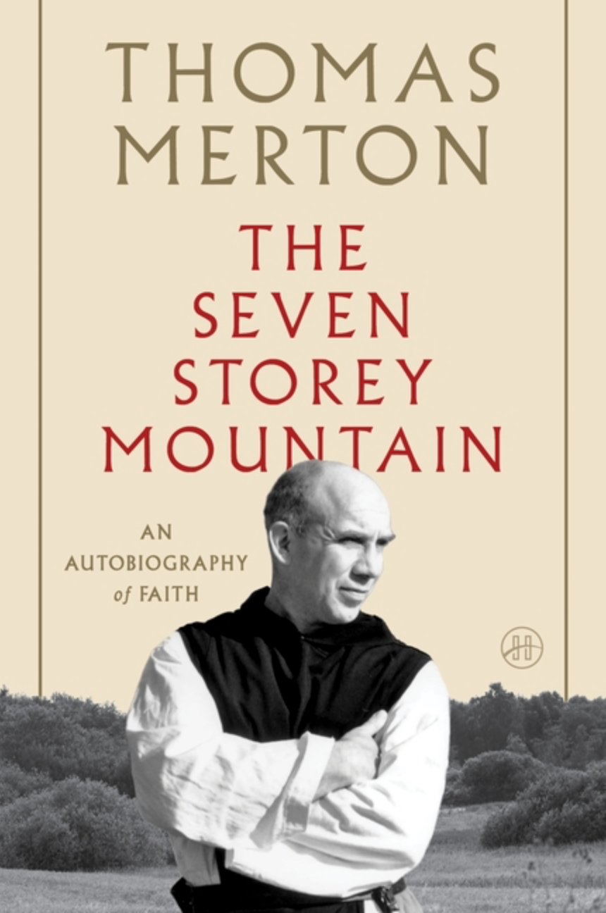 The Seven Storey Mountain: Fiftieth-Anniversary Edition by Thomas Merton