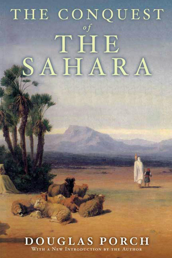Conquest of the Sahara by Douglas Porch