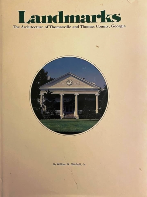 Landmarks - The Architecture of Thomasville and Thomas County, Georgia