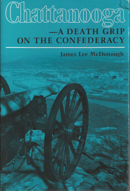 Chattanooga: A Death Grip on the Confederacy - Signed First Edition