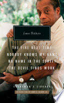 The Fire Next Time; Nobody Knows My Name; No Name in the Street; The Devil Finds Work