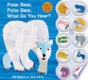Polar Bear, Polar Bear What Do You Hear? Sound Book