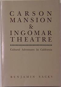 Carson Mansion & Ingomar Theatre - Cultural Adventures in California