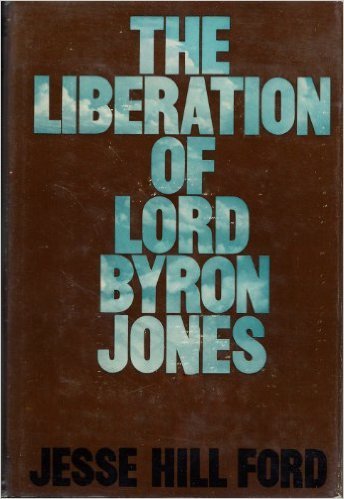 The Liberation of Lord Byron Jones by Jesse Hill Ford