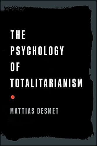 The Psychology of Totalitarianism