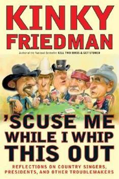 Scuse Me While I Whip This Out - Signed First Edition