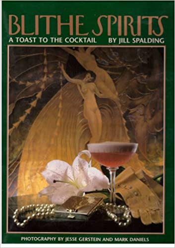 Blithe Spirits - A Toast to the Cocktail