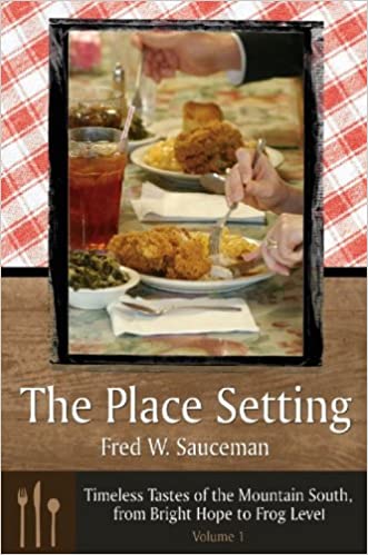 The Place Setting: Timeless Tastes of the Mountain South, from Bright Hope to Frog Level