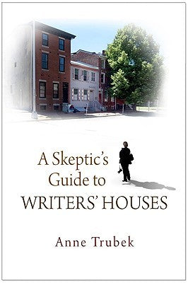 A Skeptic's Guide to Writer's Houses